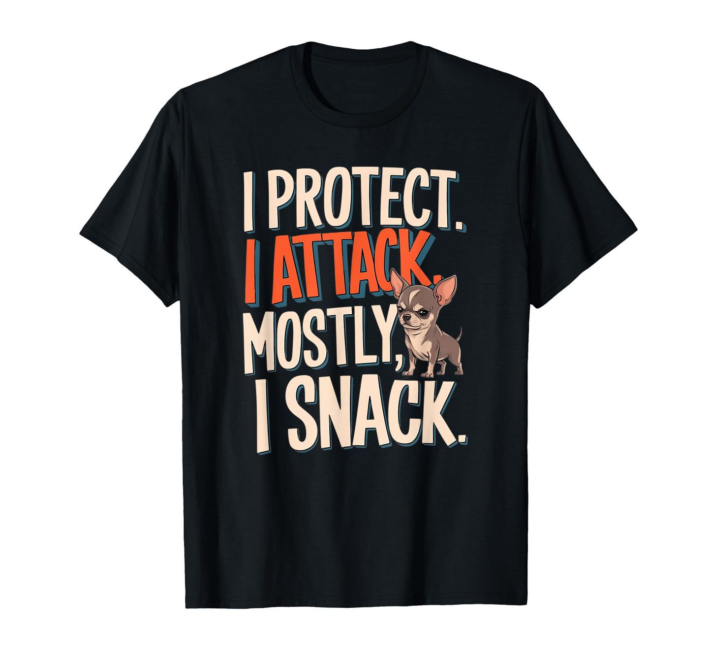 Chihuahua I Protect Toy Dog Chihuahua Dog Mom Lover T-Shirt