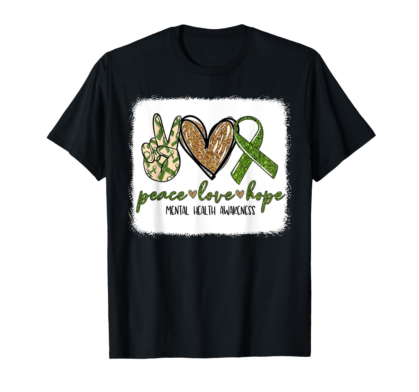 We Wear Green For Mental Health Awareness Peace Love Hope T-Shirt