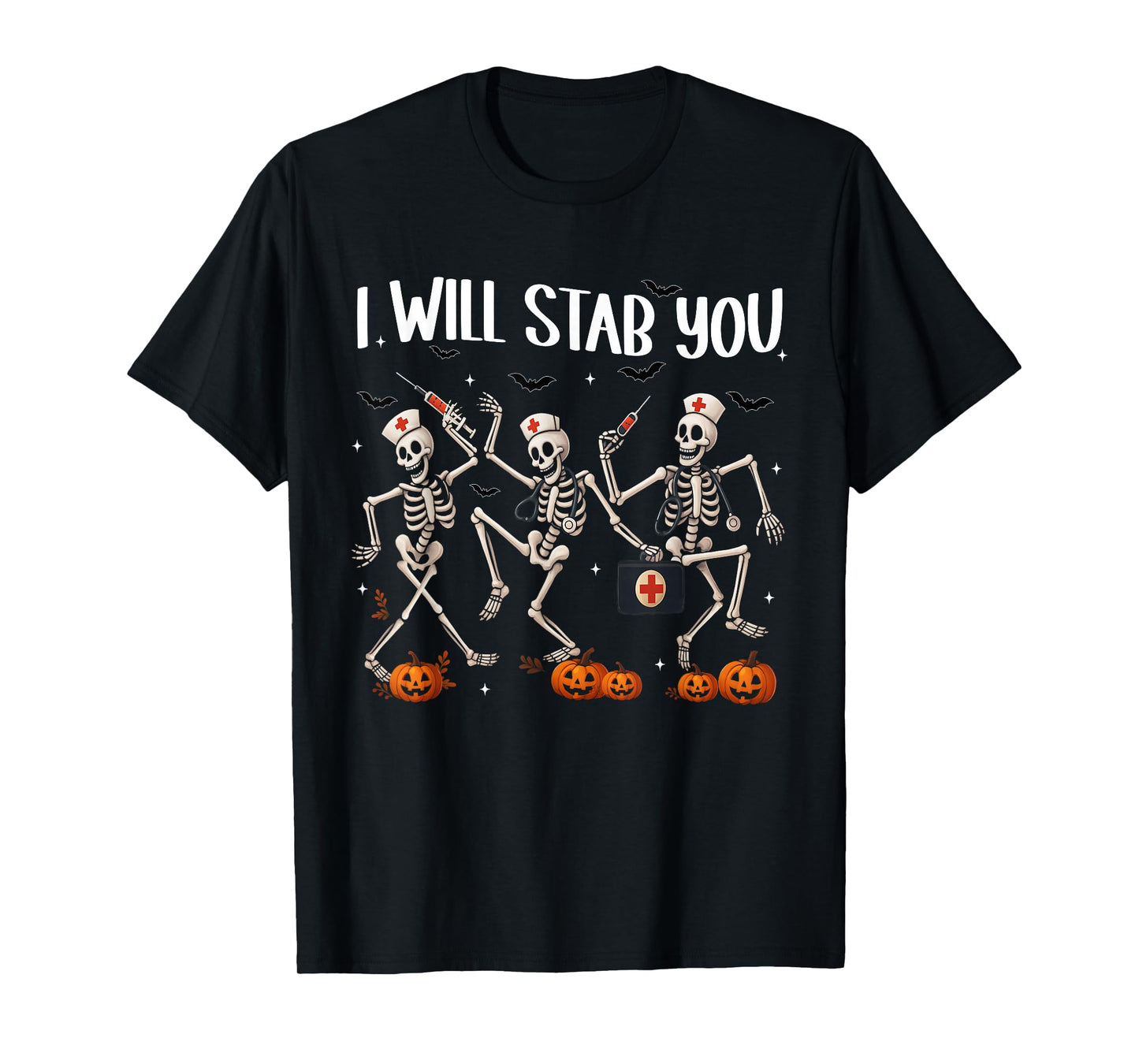 I Will Stab You Funny Skeleton Nurse Nursing Scrub Halloween T-Shirt