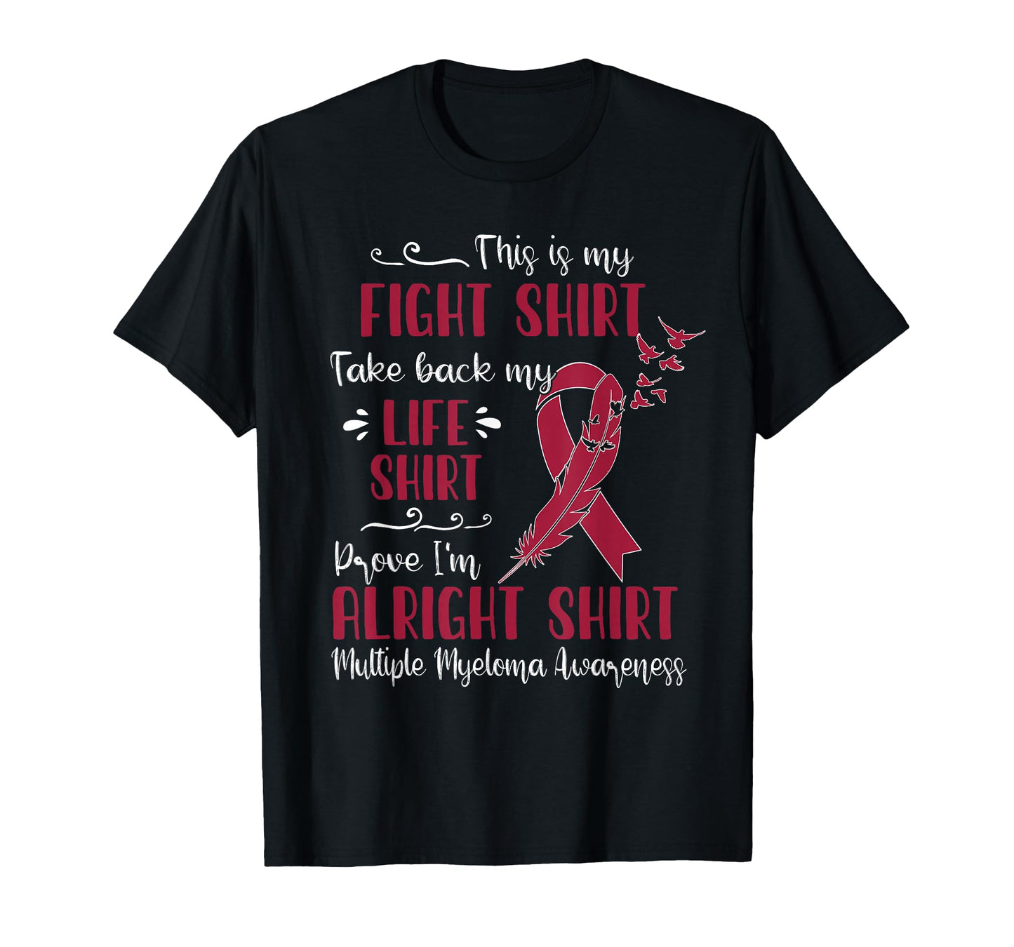 Multiple Myeloma Awareness My Fight T-Shirt