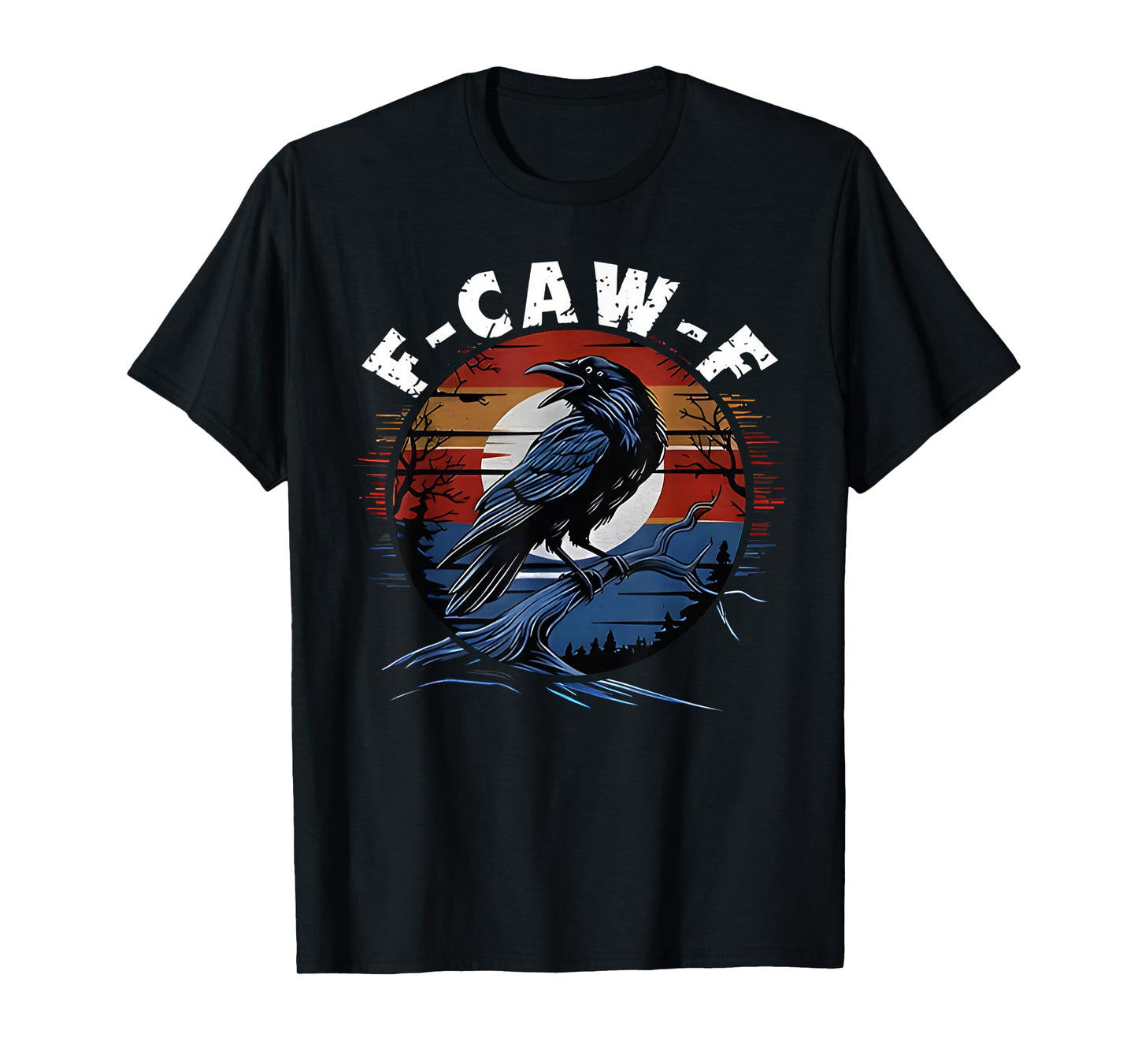 F-Caw-F Black Crow Funny Black Bird Moon Gothic Adult Humor T-Shirt
