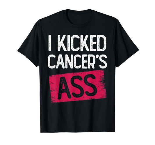 I Kicked Cancer's Ass Cancer Survivor Thyroid Caner T-Shirt