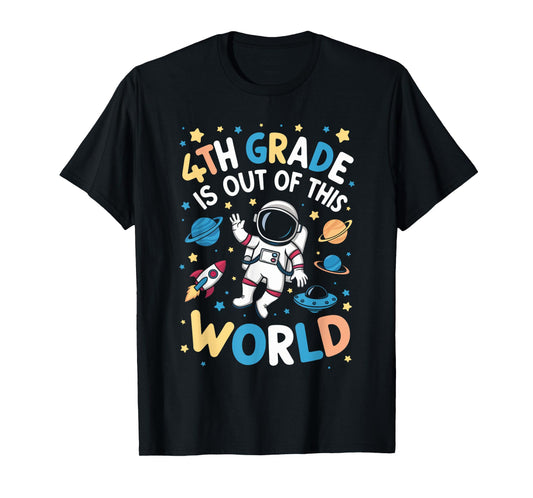 4th Grade Is Out Of This World Astronaut Back To School T-Shirt