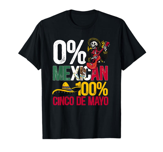 0% Mexican 100% Cinco De Mayo Mexico Festival T-Shirt