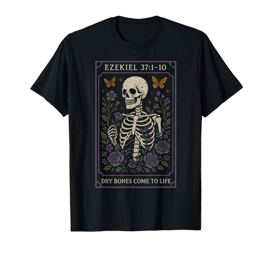 Dry Bone Come to Life Skeleton Floral Ezequiel 37 T-Shirt