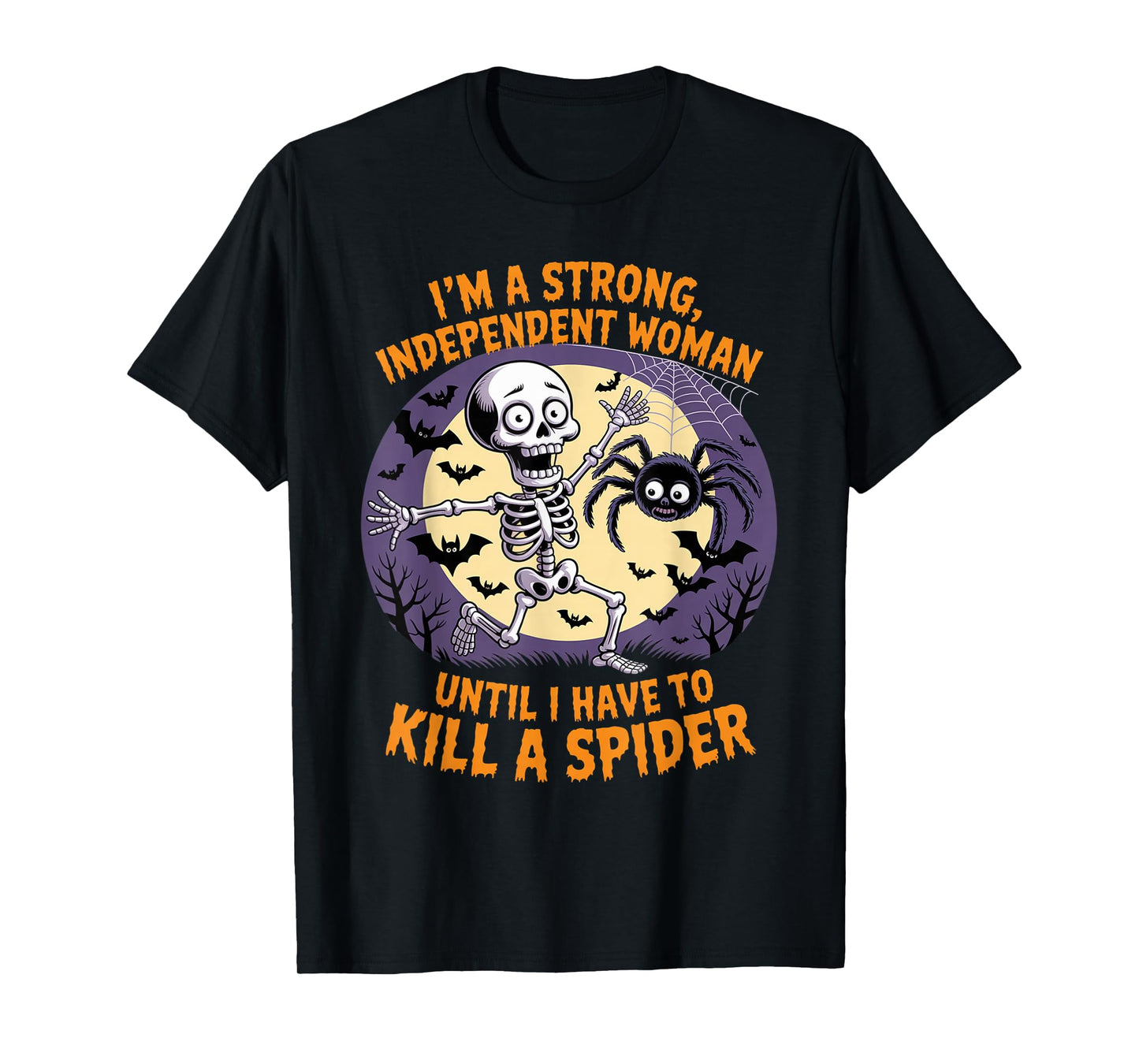 Skeleton I'm A Strong Independent Woman Until I Have to T-Shirt