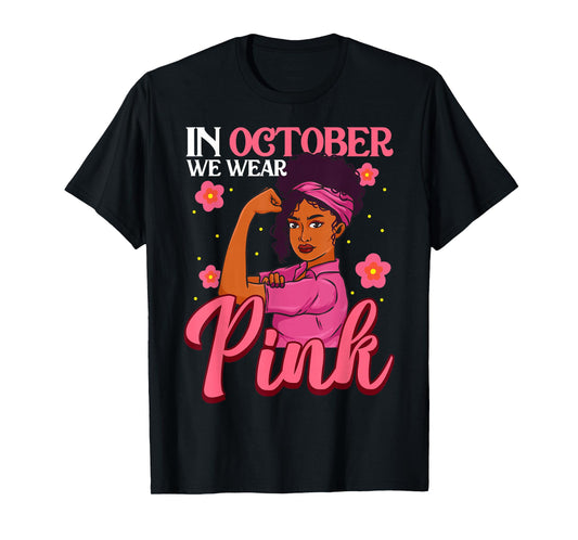 October We Wear Pink Black Woman Breast Cancer Awareness T-Shirt