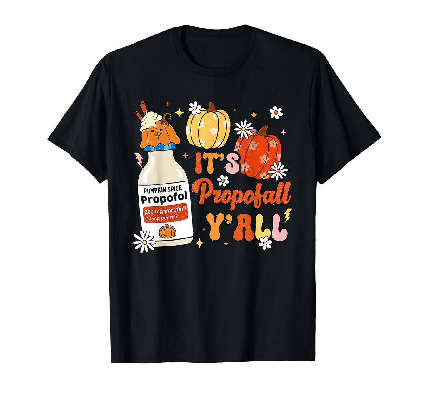 Halloween ICU Nurse Its Propofall Y'all CRNA Icu Fall Autumn T-Shirt