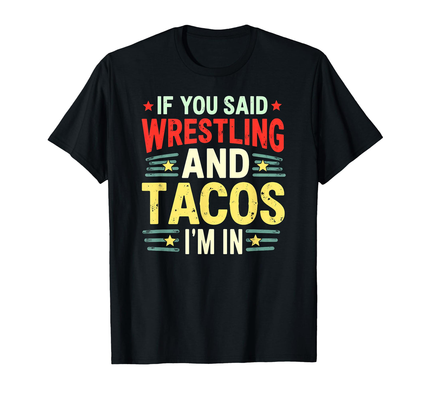 Retro If You Said Wrestling and Tacos T-Shirt
