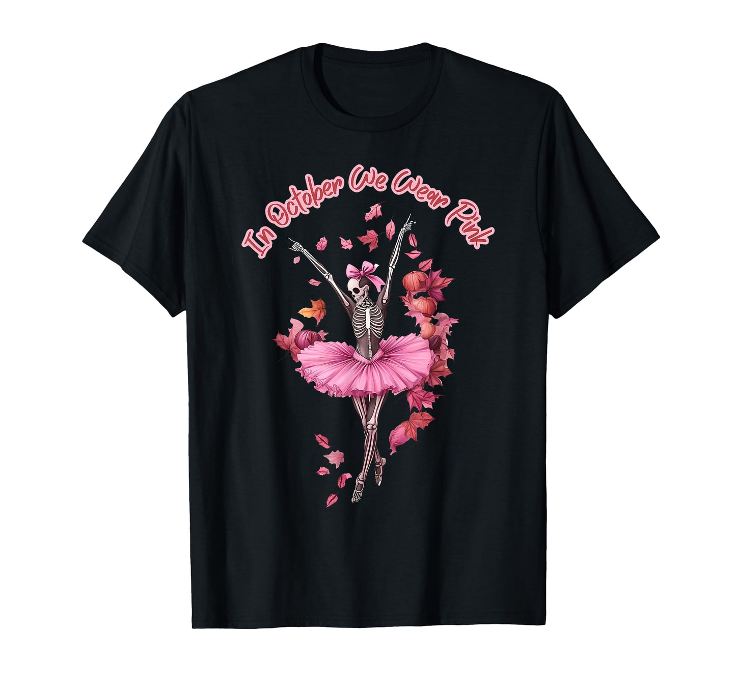 in October We Wear Pink Ballet Dancer Skeleton Halloween T-Shirt