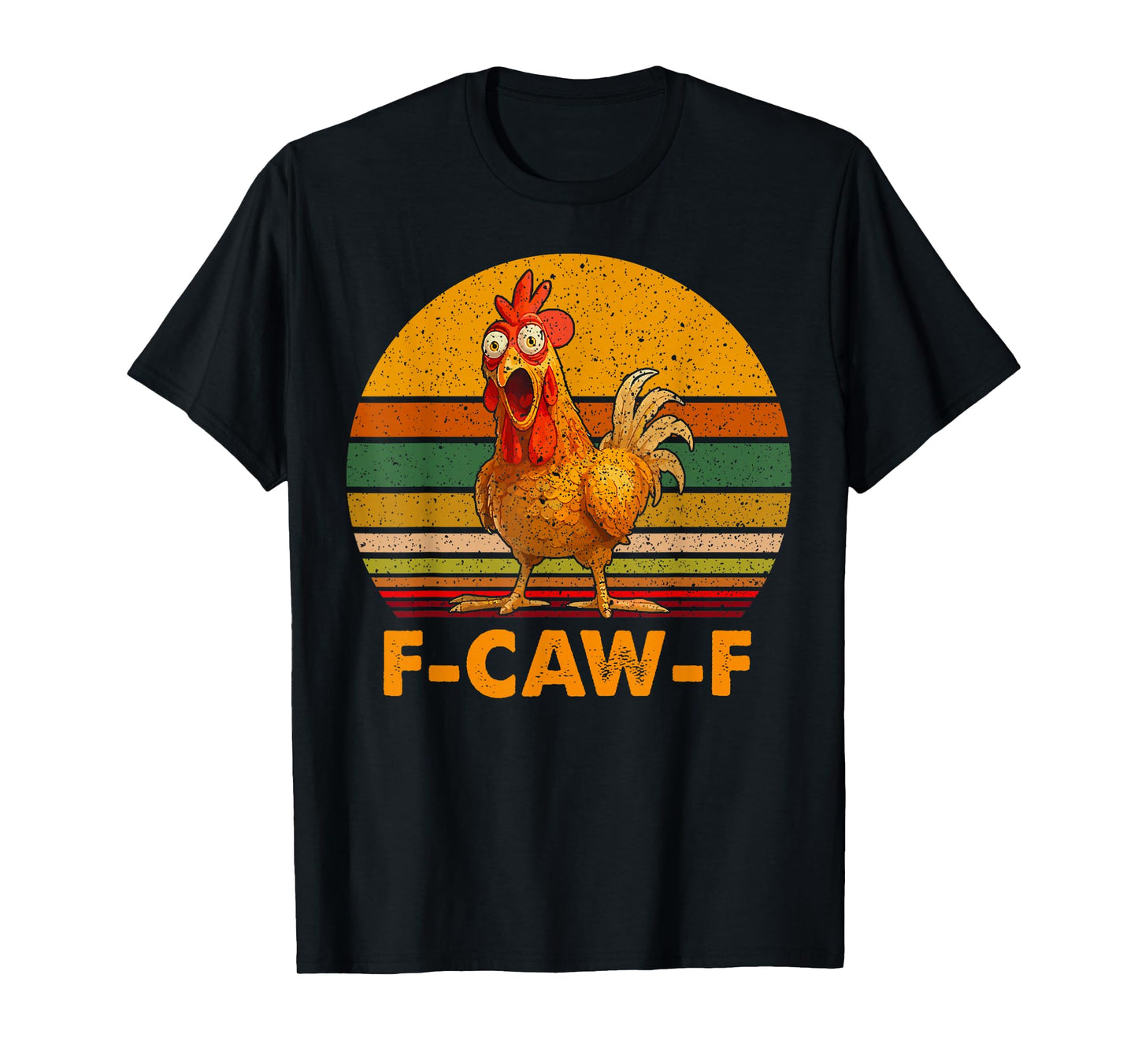 F-Caw-F Funny Chicken Humor Quote Rooster Meme T-Shirt
