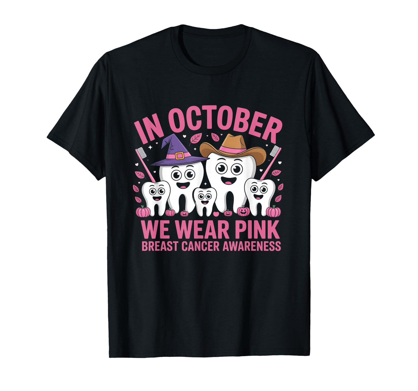 in October Tooth We Wear Pink Dental Breast Cancer Awareness T-Shirt