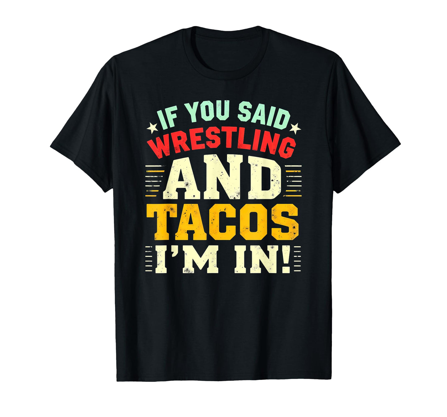 Retro If You Said Wrestling and Tacos T-Shirt