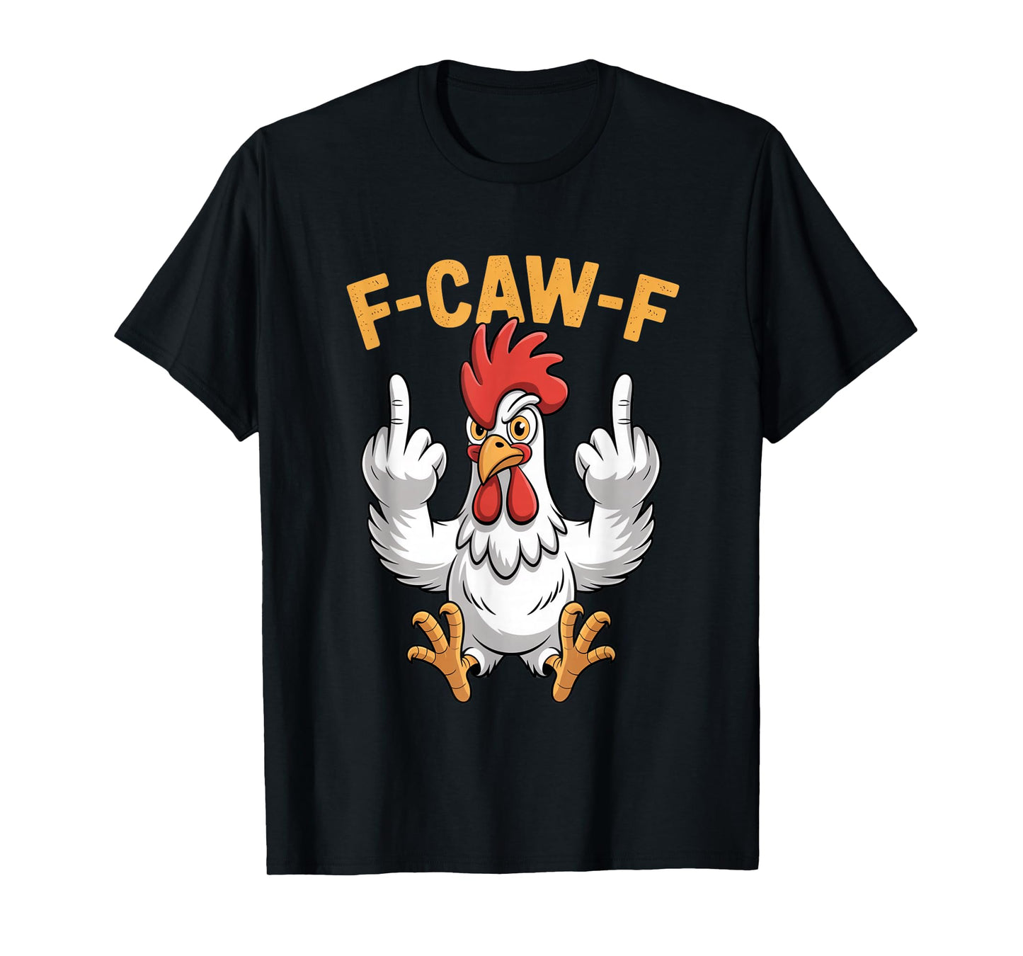 Funny F-Caw-F Chicken Roosters Meme Chicken Lover FCAWF T-Shirt