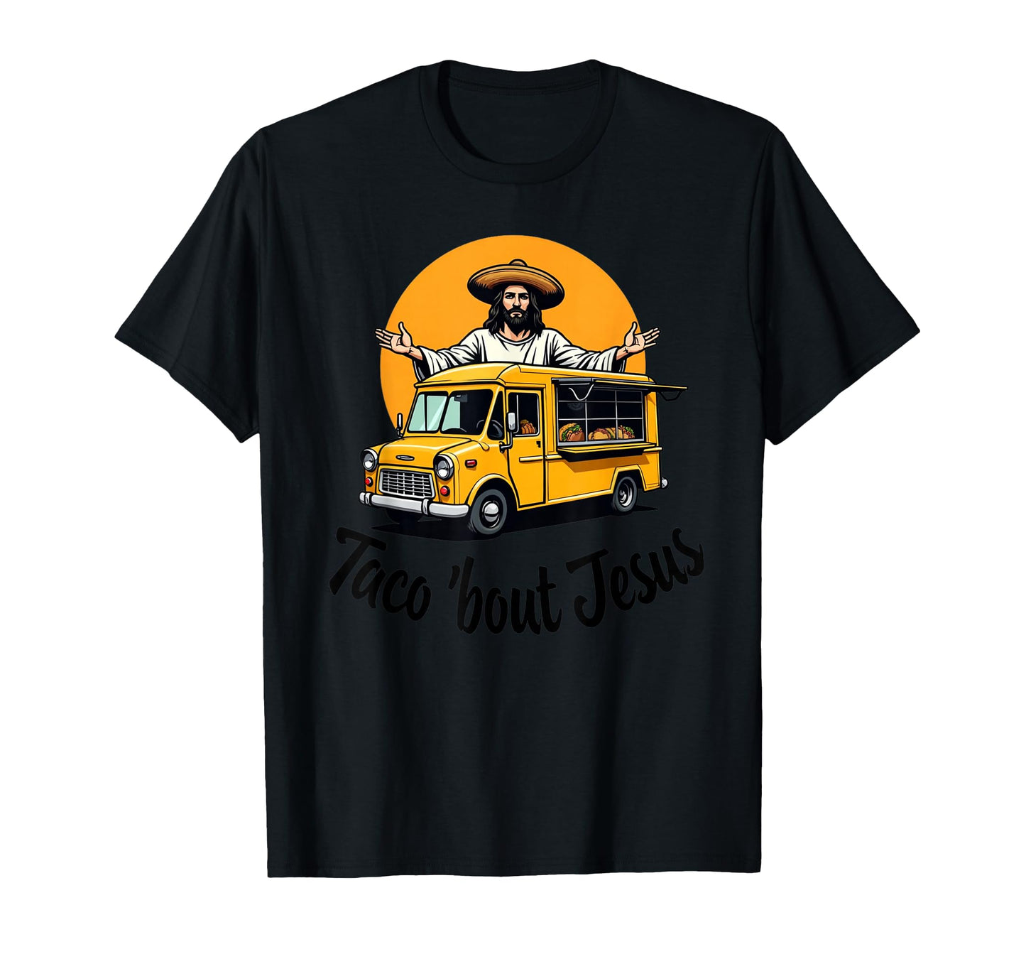 Taco 'Bout Jesus Food Truck Cinco de Mayo Celebration Faith T-Shirt