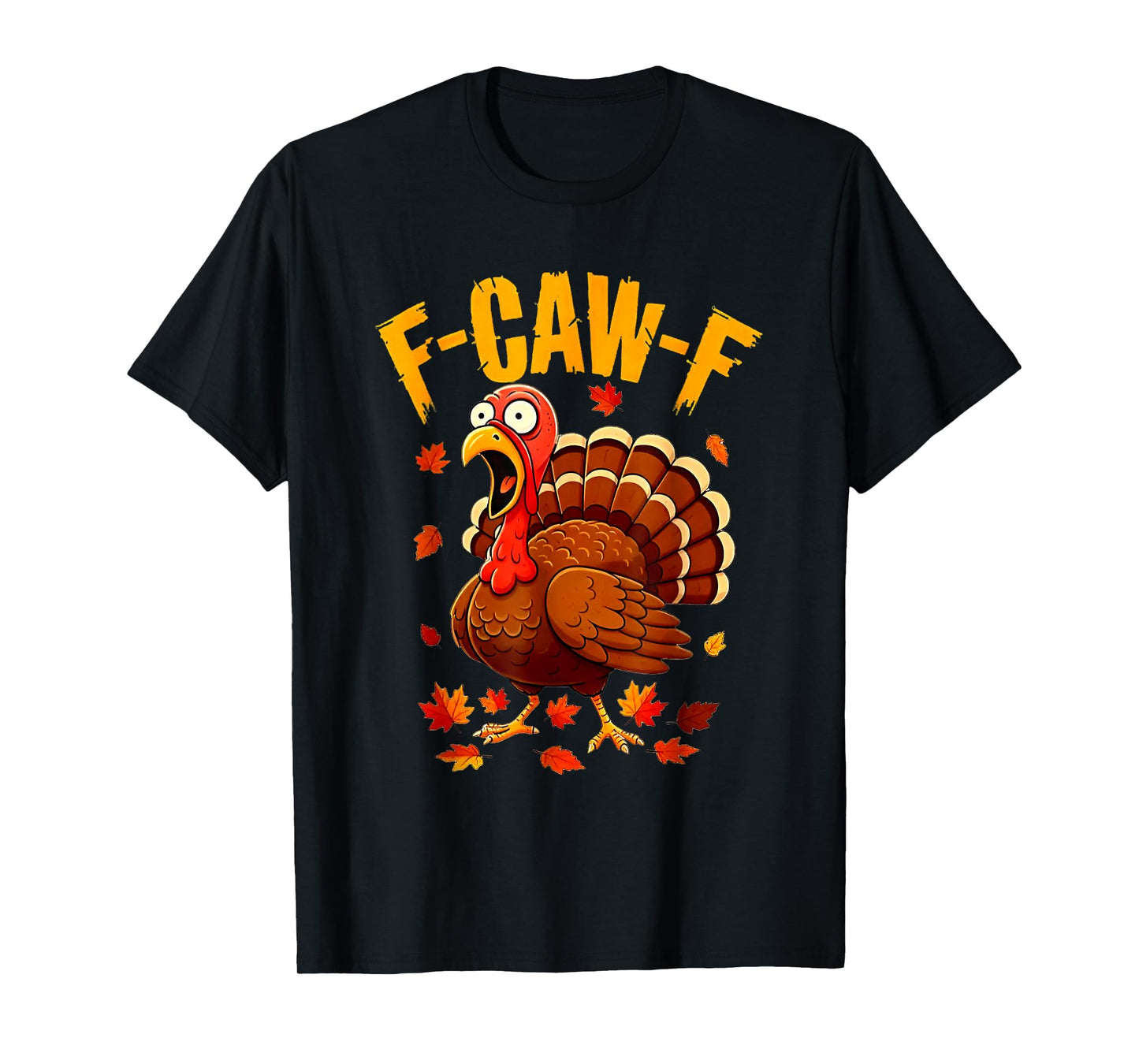 F Caw F Turkey Funny Meme Thanksgiving T-Shirt
