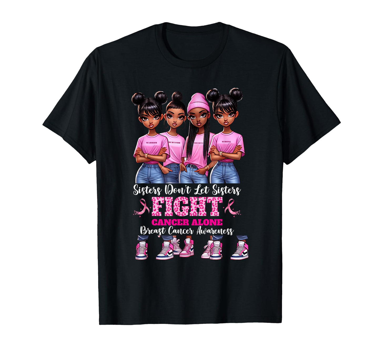 Sisters Don't Let Sisters Fight Breast Cancer Alone Girls T-Shirt