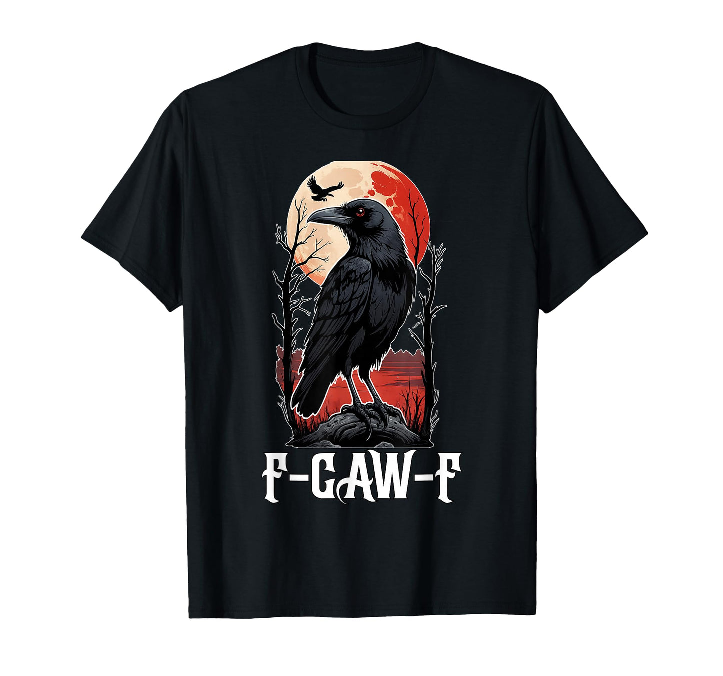 Black Bird Moon Gothic Adult Humor Black Crow, F-Caw-F T-Shirt