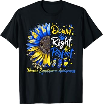 Down Right Perfect Down Syndrome Awareness Ribbon Sunflower T-Shirt
