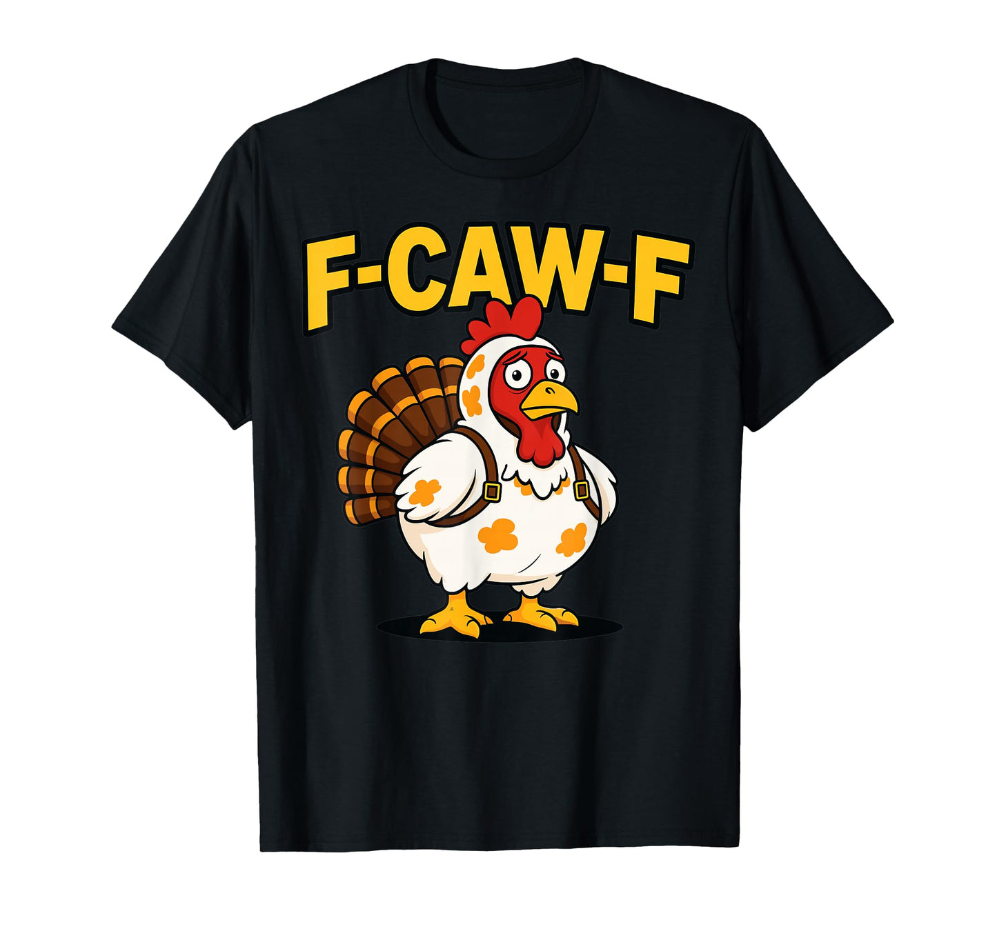 Thanksgiving Funny Chicken Turkey Costume F-Caw-F T-Shirt