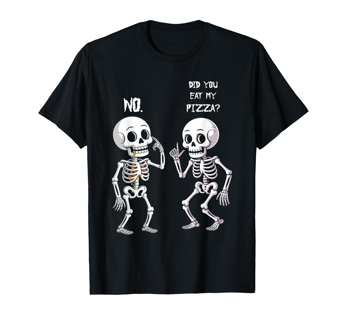 Did You Eat My Pizza Skeletons Talking Halloween Food Joke T-Shirt