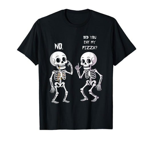 Did You Eat My Pizza Skeletons Talking Halloween Food Joke T-Shirt
