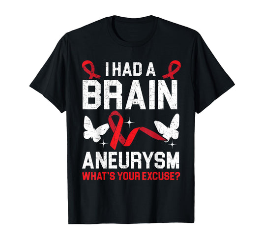 I Had Brain Aneurysm Medical Condition Aneurysm Awareness T-Shirt