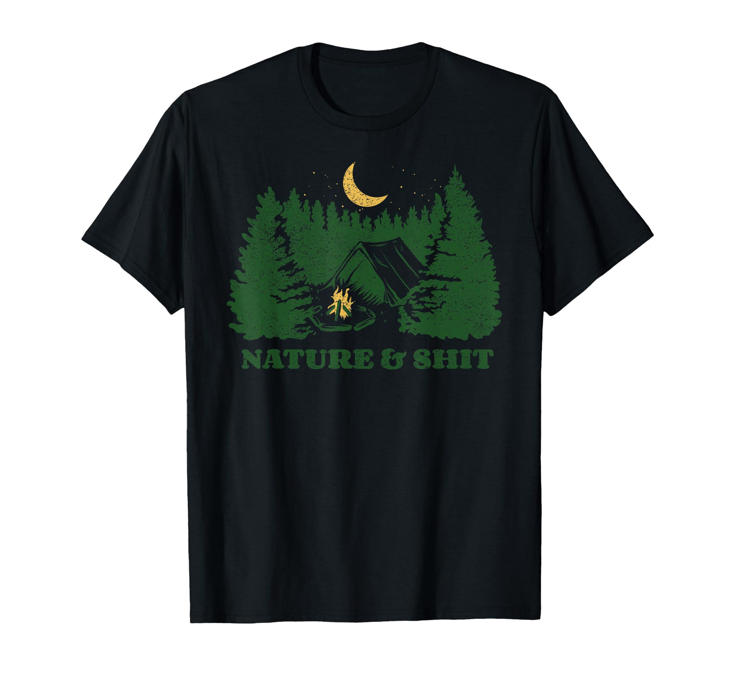 Nature and Shit - Funny Outdoors Camping Forest Stars Moon T-Shirt