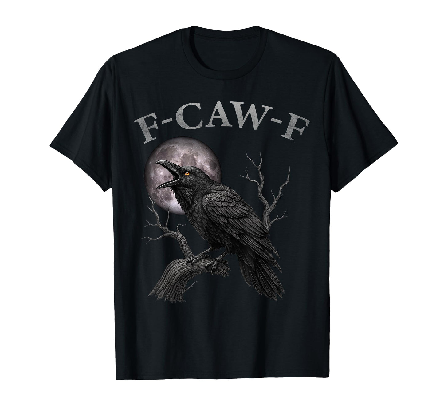 Black Crow, F-Caw-F Funny Black Bird Moon Gothic Funny Humor T-Shirt