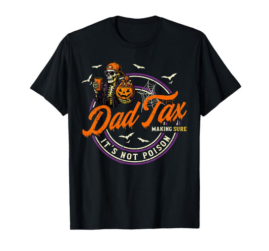Dad Tax Making Sure It's Not Poison Halloween Pumpkin Candy T-Shirt