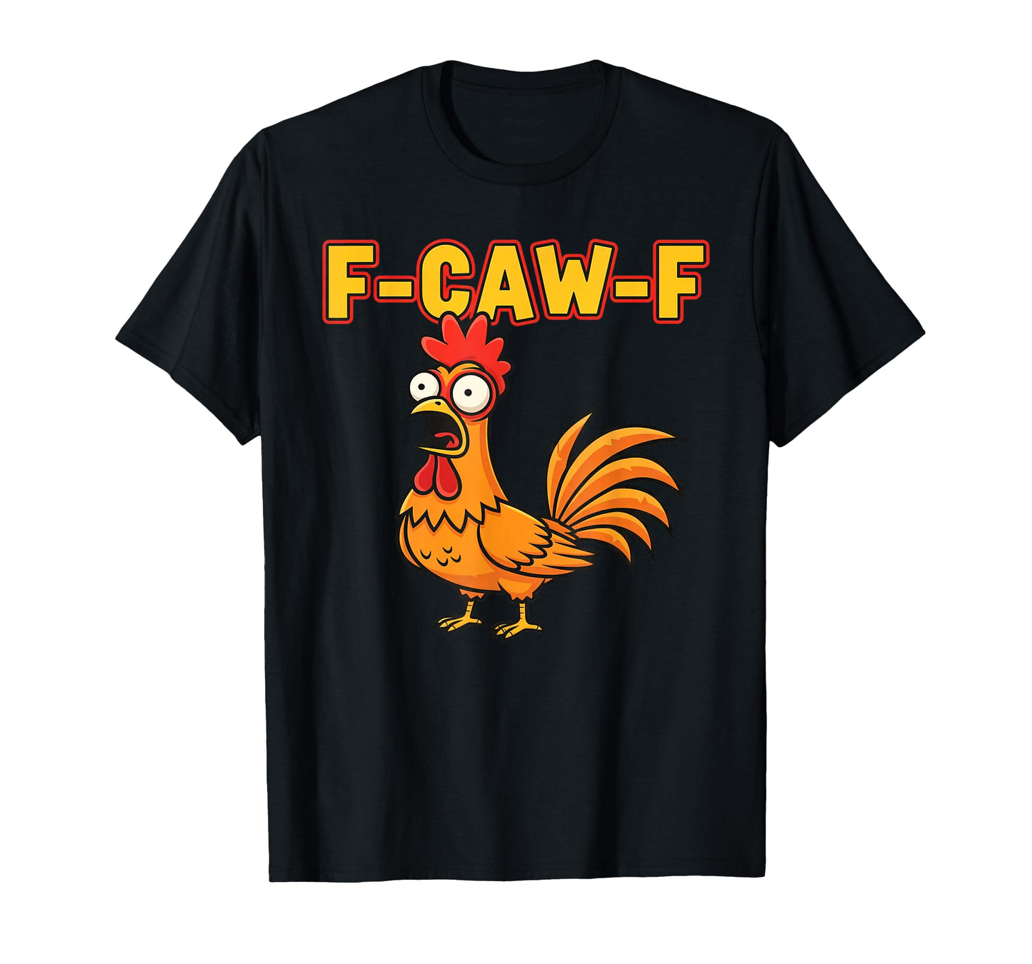 F-CAW-F Funny Angry Rooster Humor Graphic Tee T-Shirt