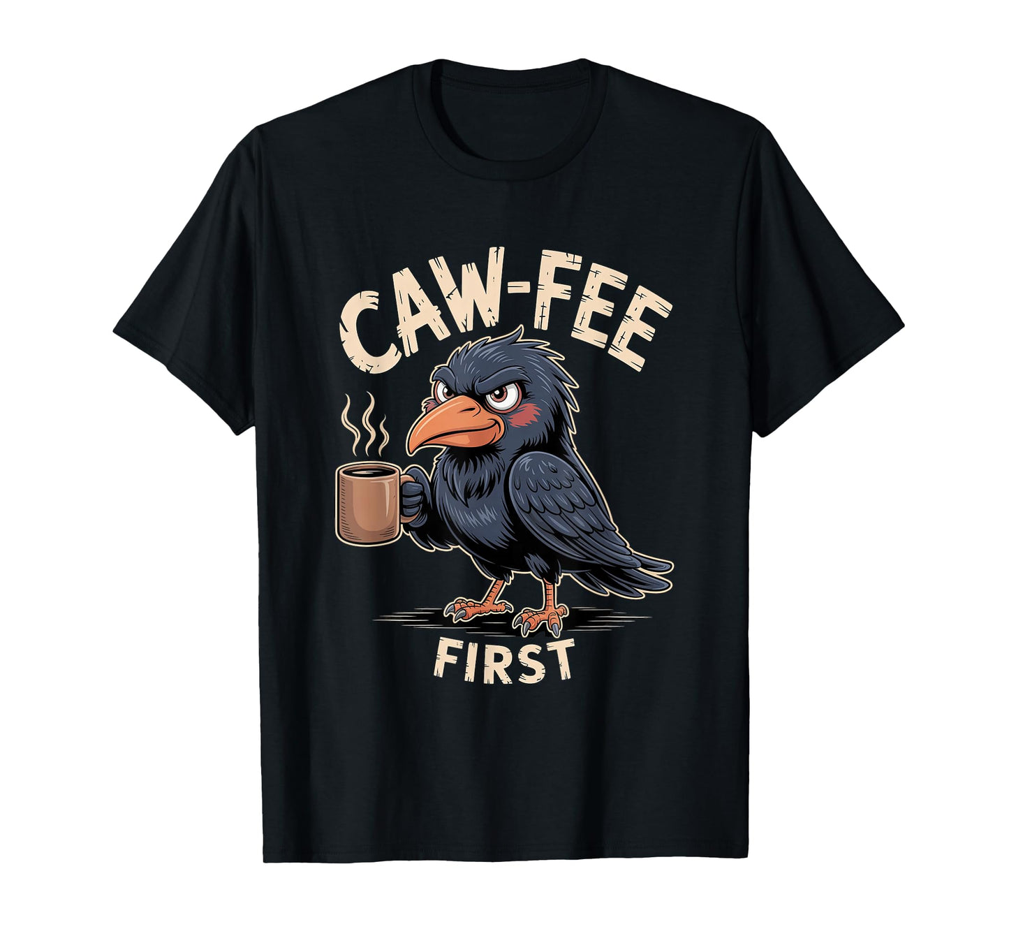 Caw-fee First F-CAW-F Meme for Coffee Lovers Dark Humor T-Shirt