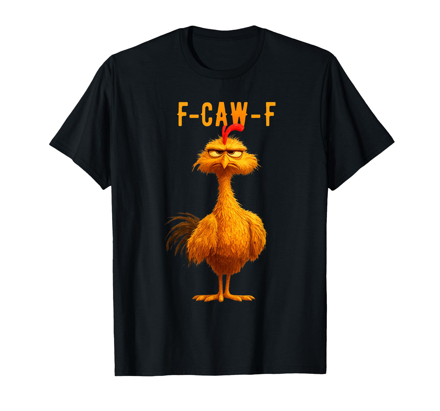 F-Caw-F Funny Chicken Humor F-Caw-F Quote Rooster Meme T-Shirt