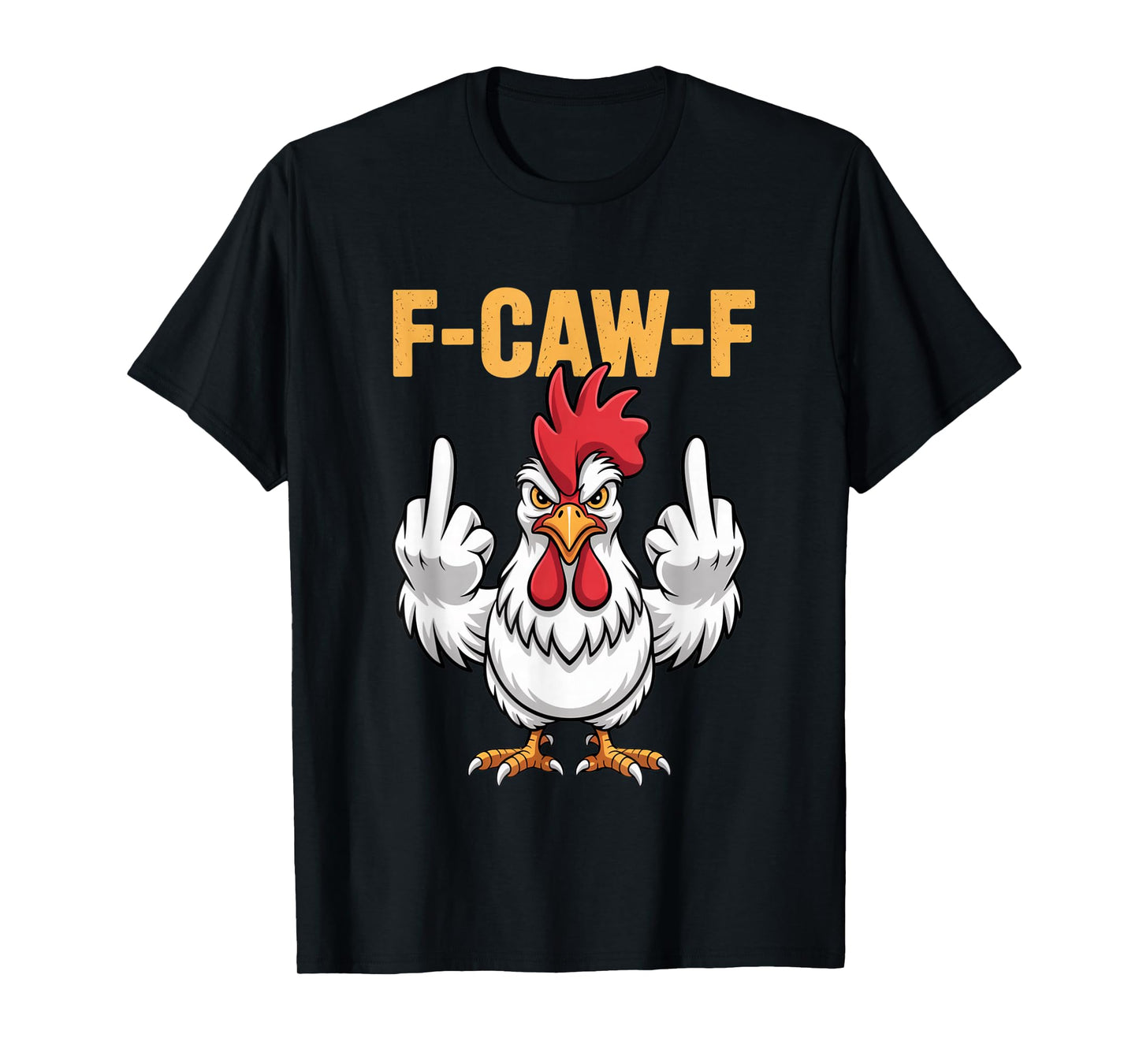 Funny F-Caw-F Chicken Roosters Meme Chicken Lover FCAWF T-Shirt