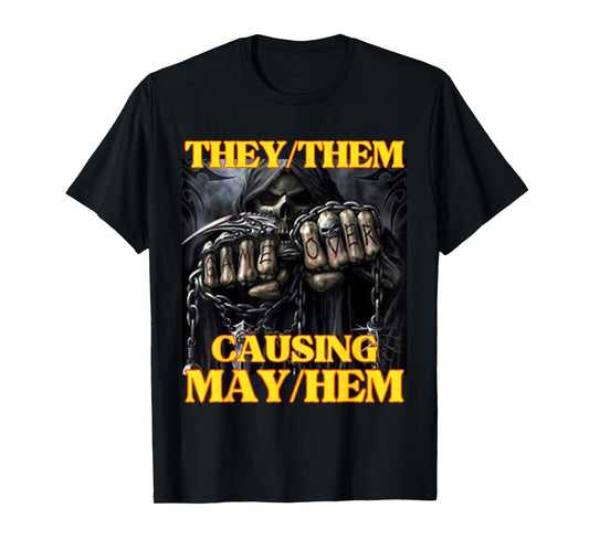 They Them Causing Mayhem Funny Cringe Hard Skeleton Meme T-Shirt