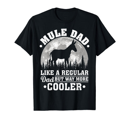 Mule Dad Like A Regular Dad Funny Mule Father's Day T-Shirt