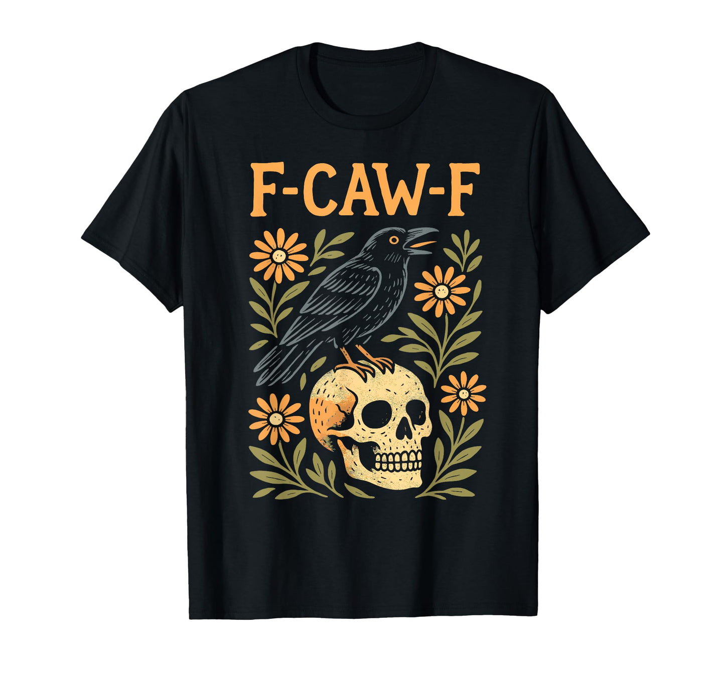 Crow F-Caw-F Funny Black Rook Moon Adult Humor Floral T-Shirt
