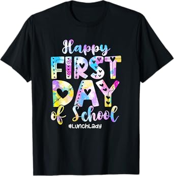 Tie Dye Lunch Lady Happy First Day Back To School T-Shirt