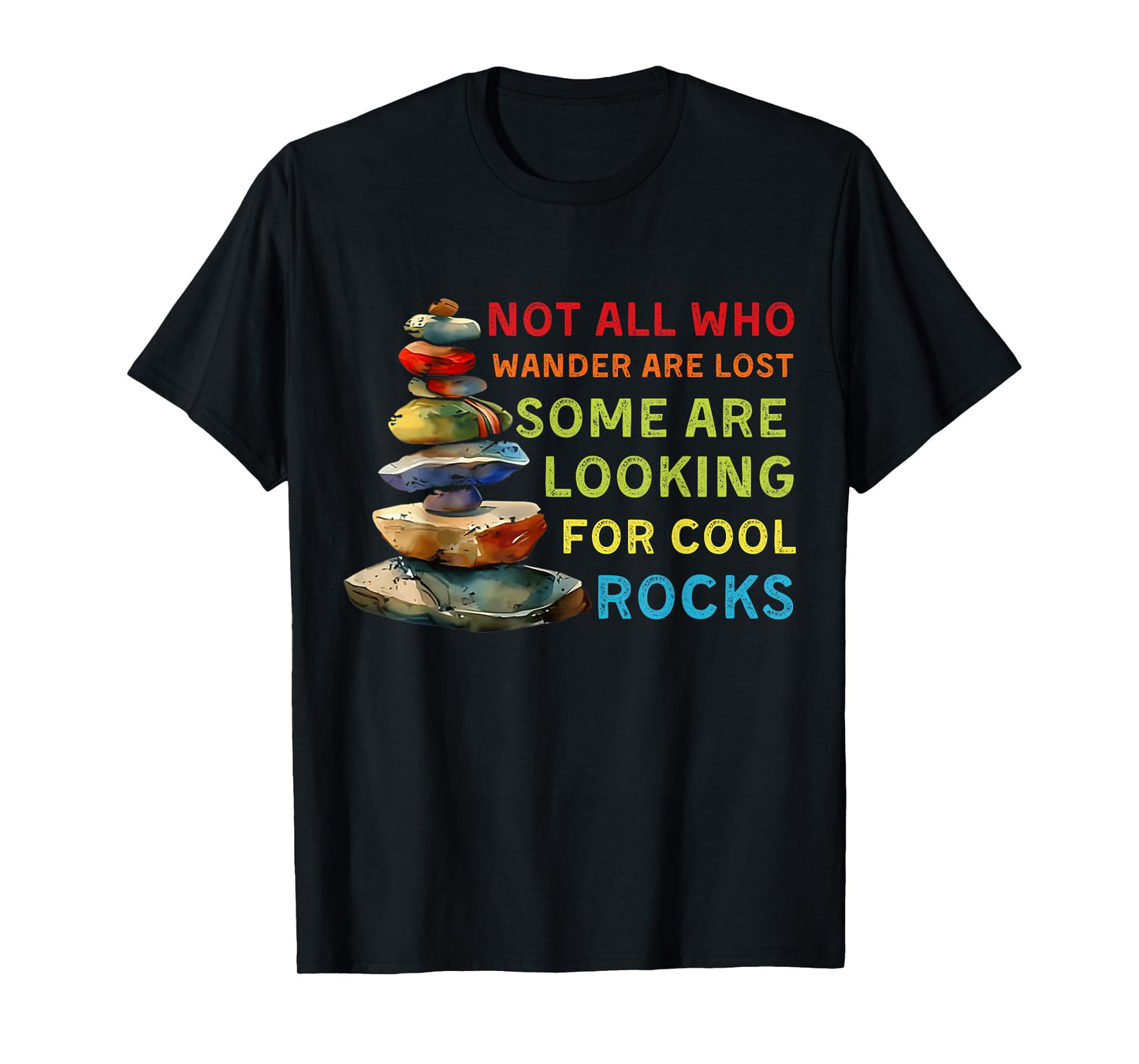 Some Are Looking for Cool Rocks Geode Hunter T-Shirt