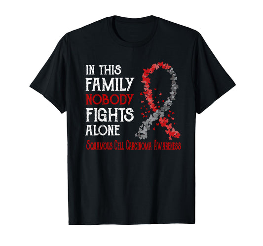 In This Family Nobody Fights Alone Squamous Cell Carcinoma T-Shirt