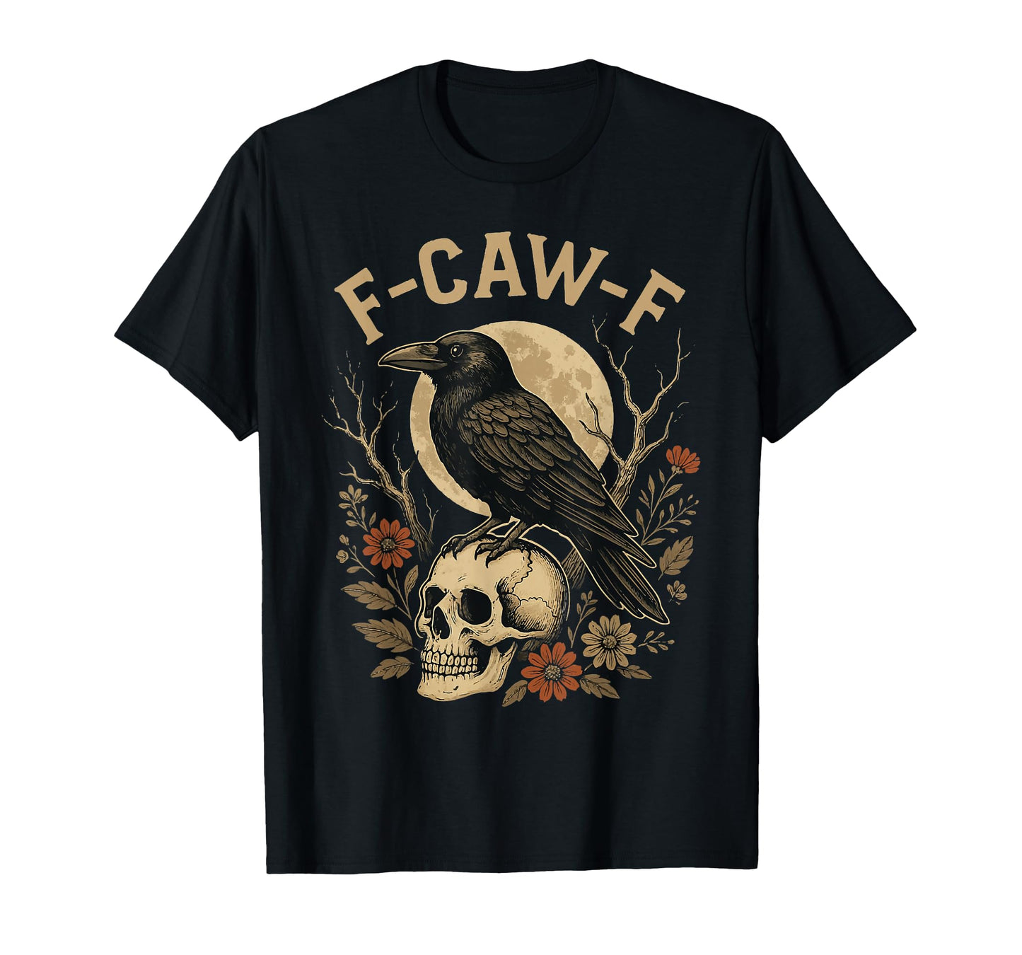 Halloween F Caw F Black Raven Bird F-Caw-F Crow T-Shirt
