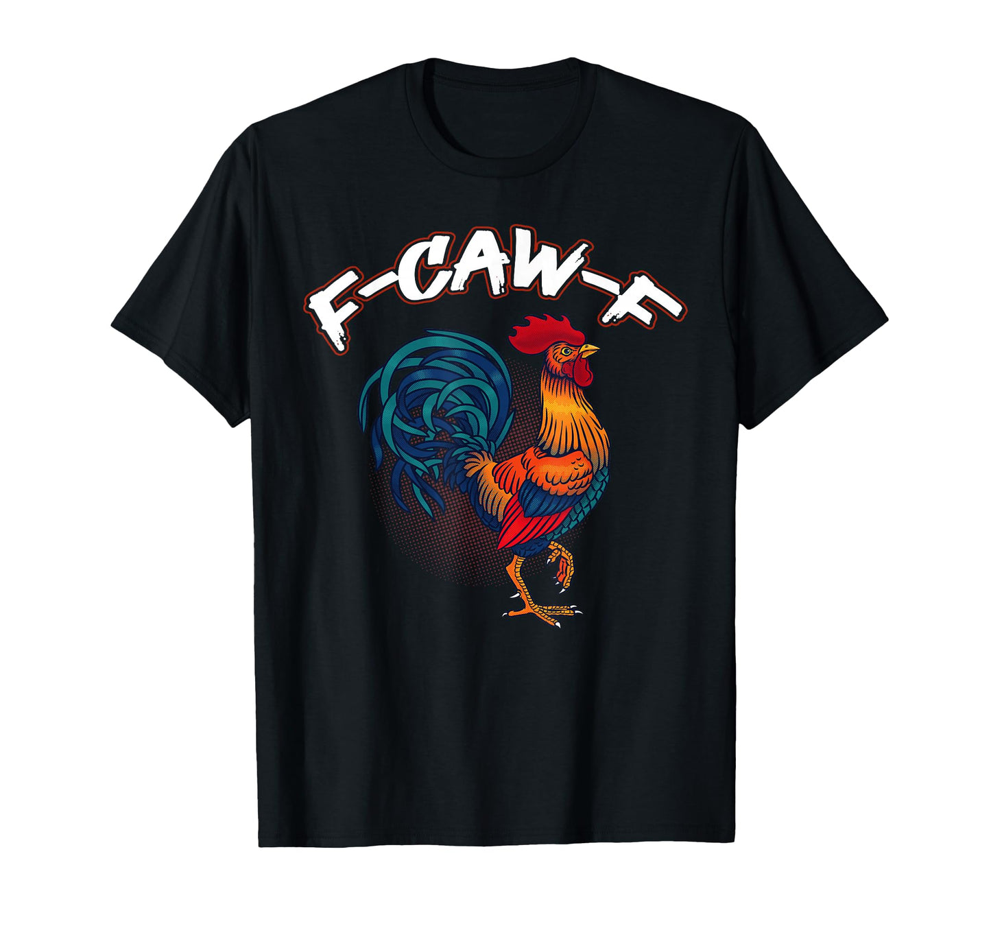 Funny F-Caw-F Chicken FCAWF Chicken T-Shirt