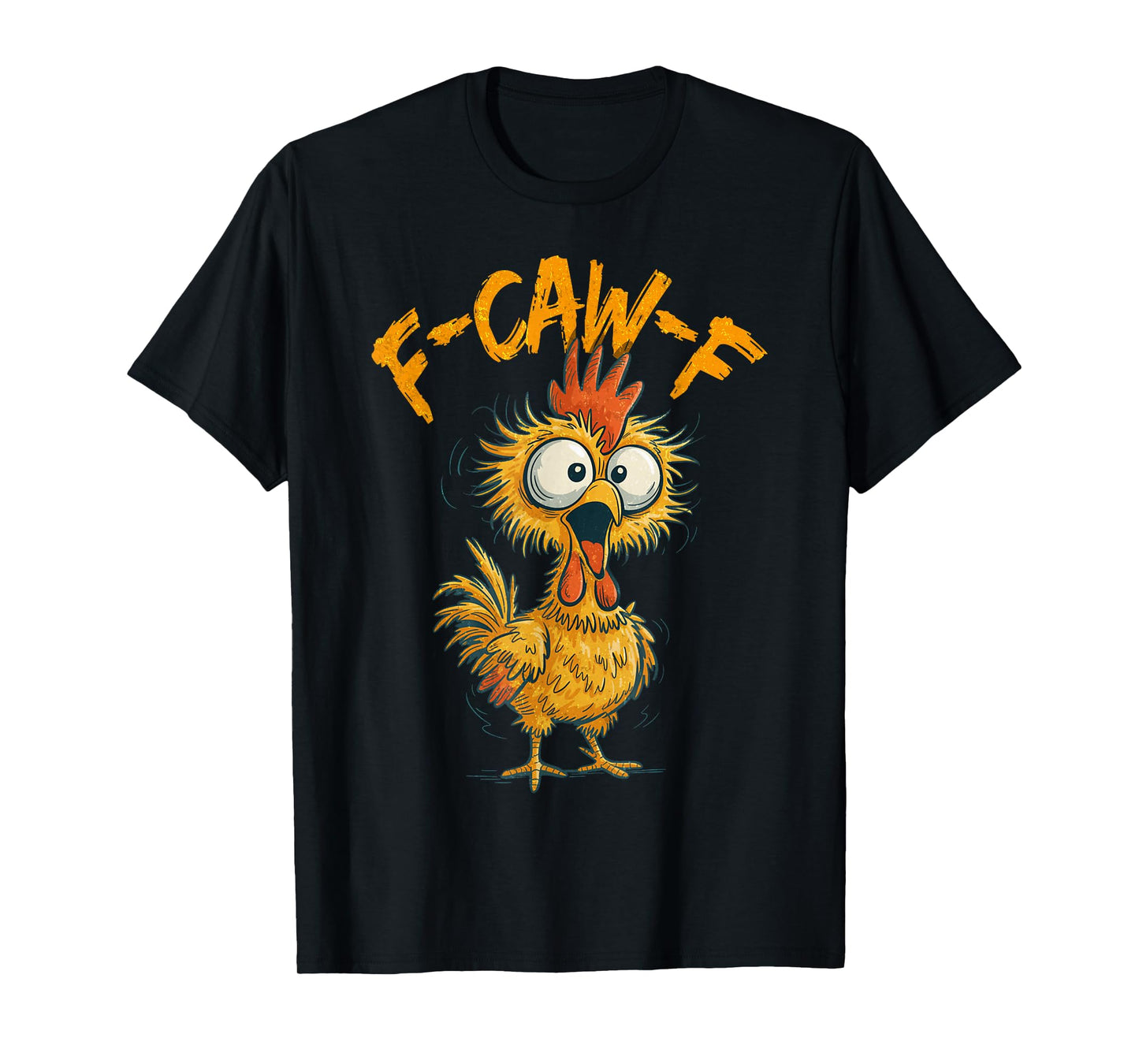 Funny F-Caw-F Chicken FCAWF Chicken T-Shirt