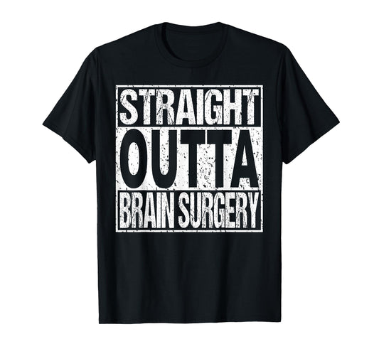 BRAIN SURGERY TShirt Funny Survivor Post Tumor Recovery Gift T-Shirt