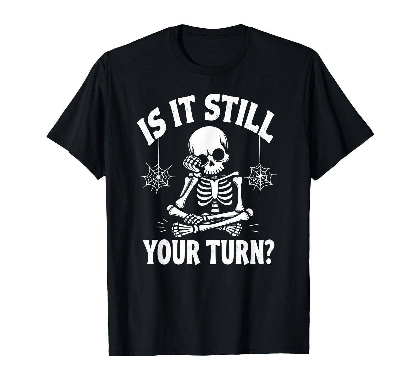 Halloween is It Still Your Turn Skeleton Board Gamer T-Shirt
