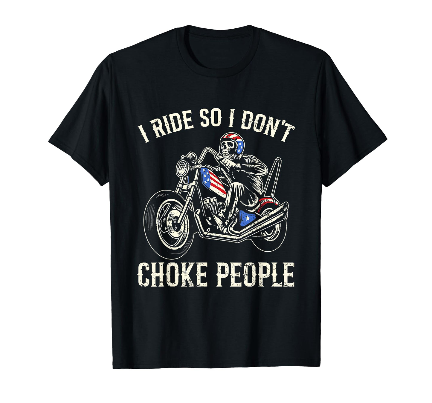 I Ride So I Don't Choke People Skeleton Motorcycle Biker T-Shirt