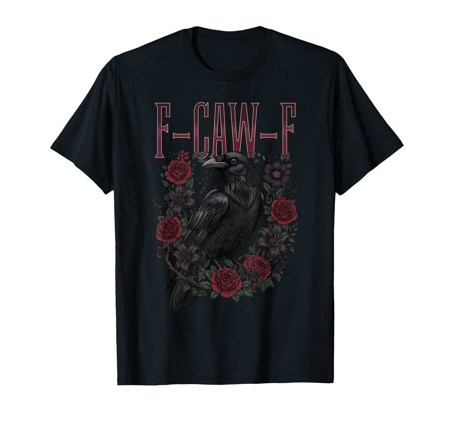 F-Caw-F Black Crow Gothic Flowers Raven Bird T-Shirt