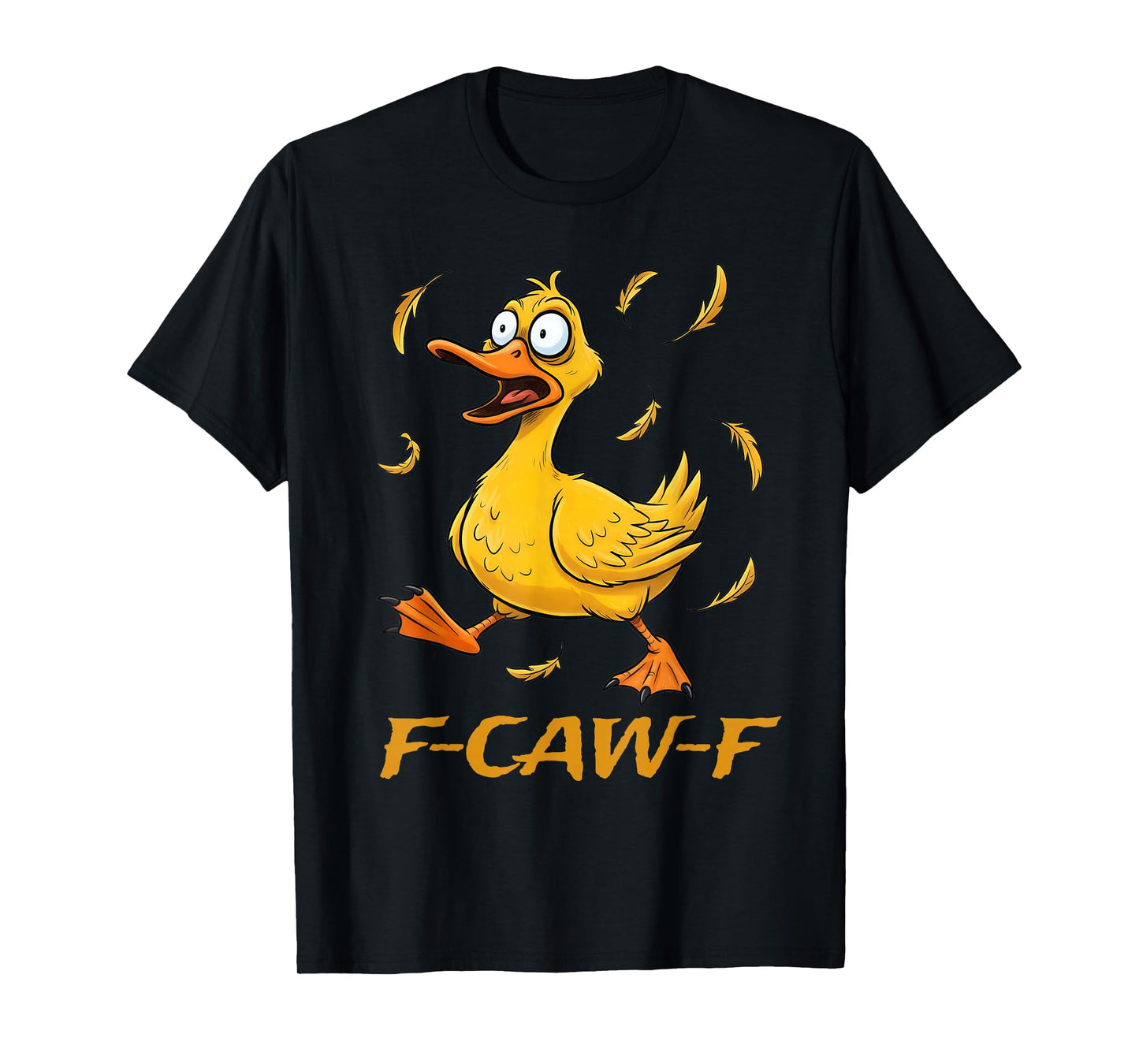 Funny F-Caw-F Duck Bird F-Caw-F Graphic for Man Woman T-Shirt