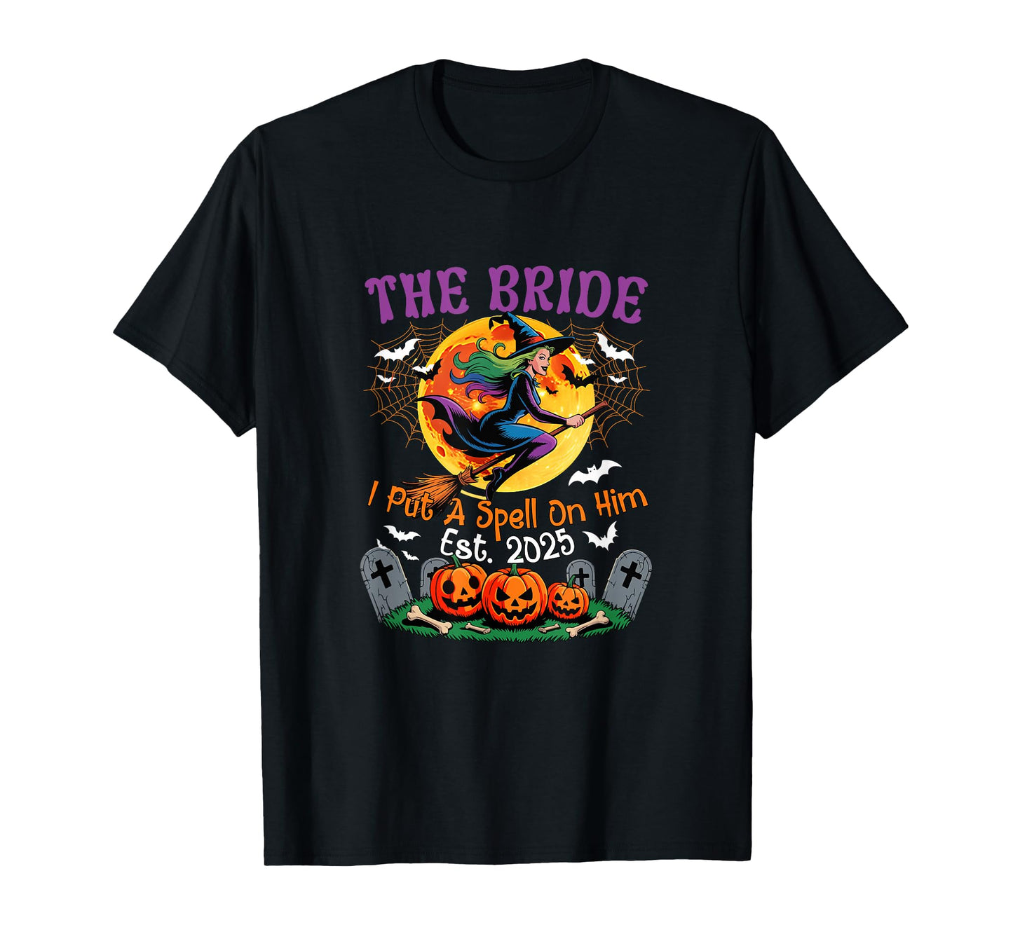 Bride I Put A Spell On Him Est. 2025 Halloween Witch Couple T-Shirt