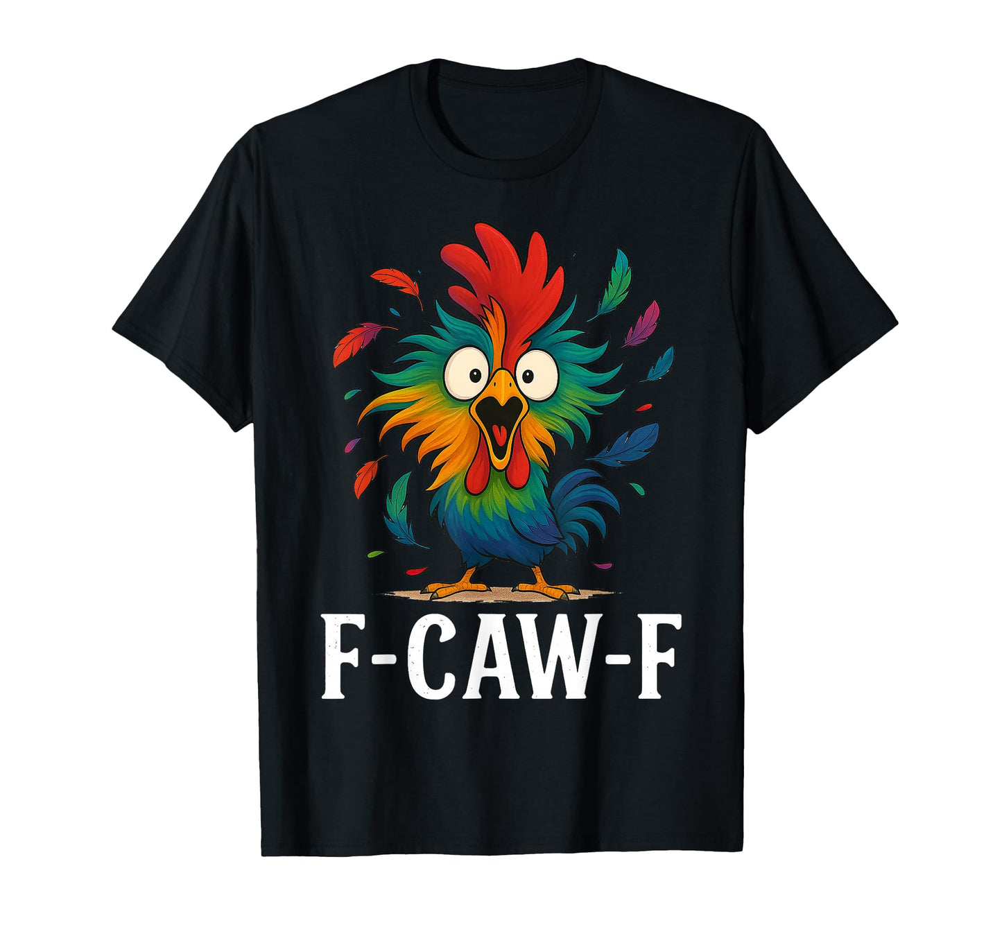 Funny Rooster Meme F-Caw-F Chicken Gifts for Men Women Kid T-Shirt